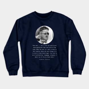 James Joyce portrait and quote: The soul ... has a slow and dark birth... Crewneck Sweatshirt